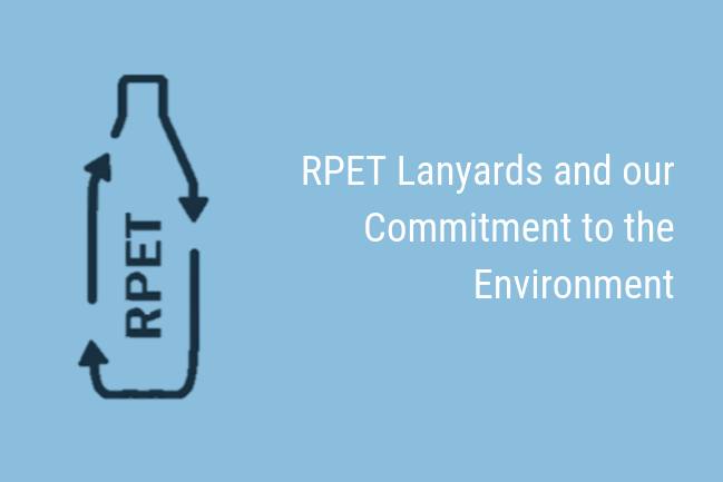 RPET Lanyards and our Commitment to the Environment