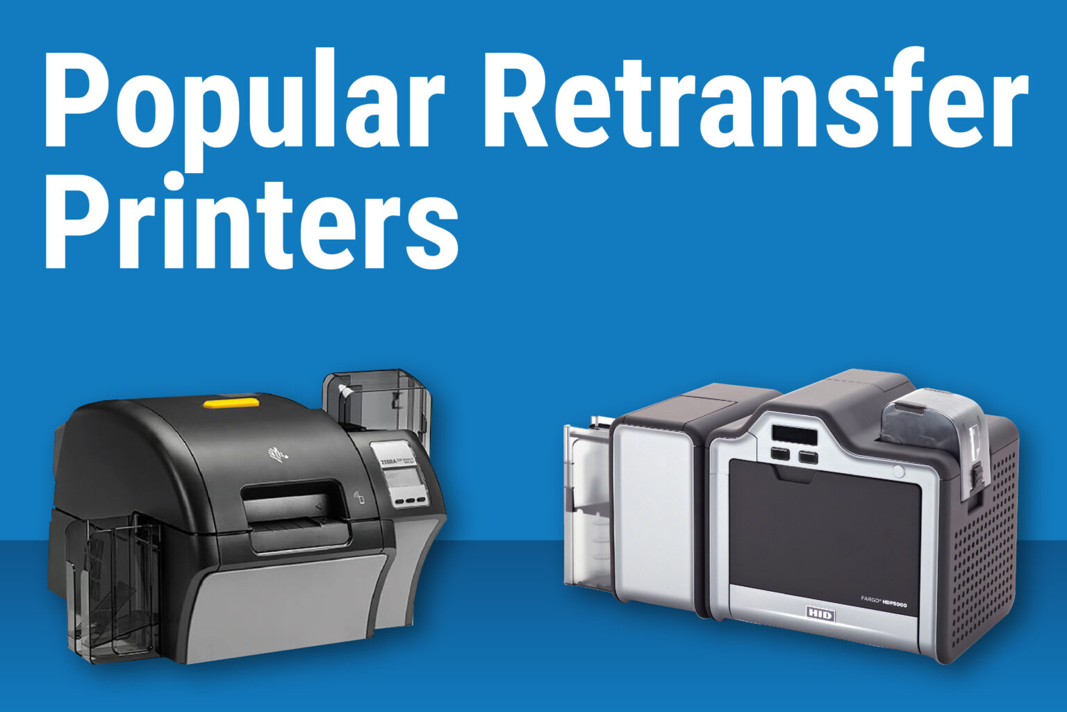 Retransfer Id Card Printers Your Ultimate Guide Digital Id