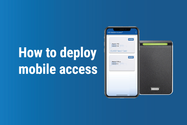 How to Deploy HID Mobile Access® in your Organisation