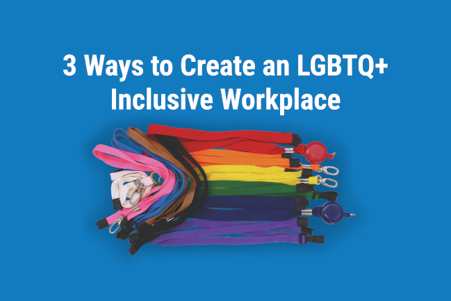 Make Your Workplace LGBTQ+ Inclusive With These 3 Simple Changes